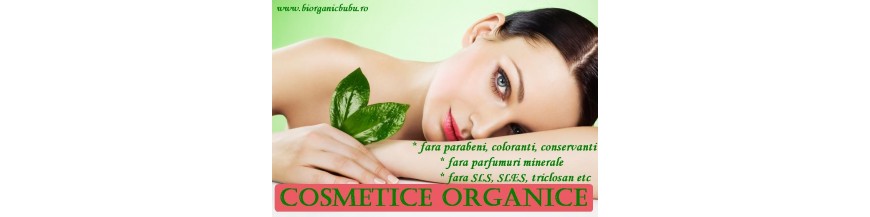 Cosmetice naturale si organice